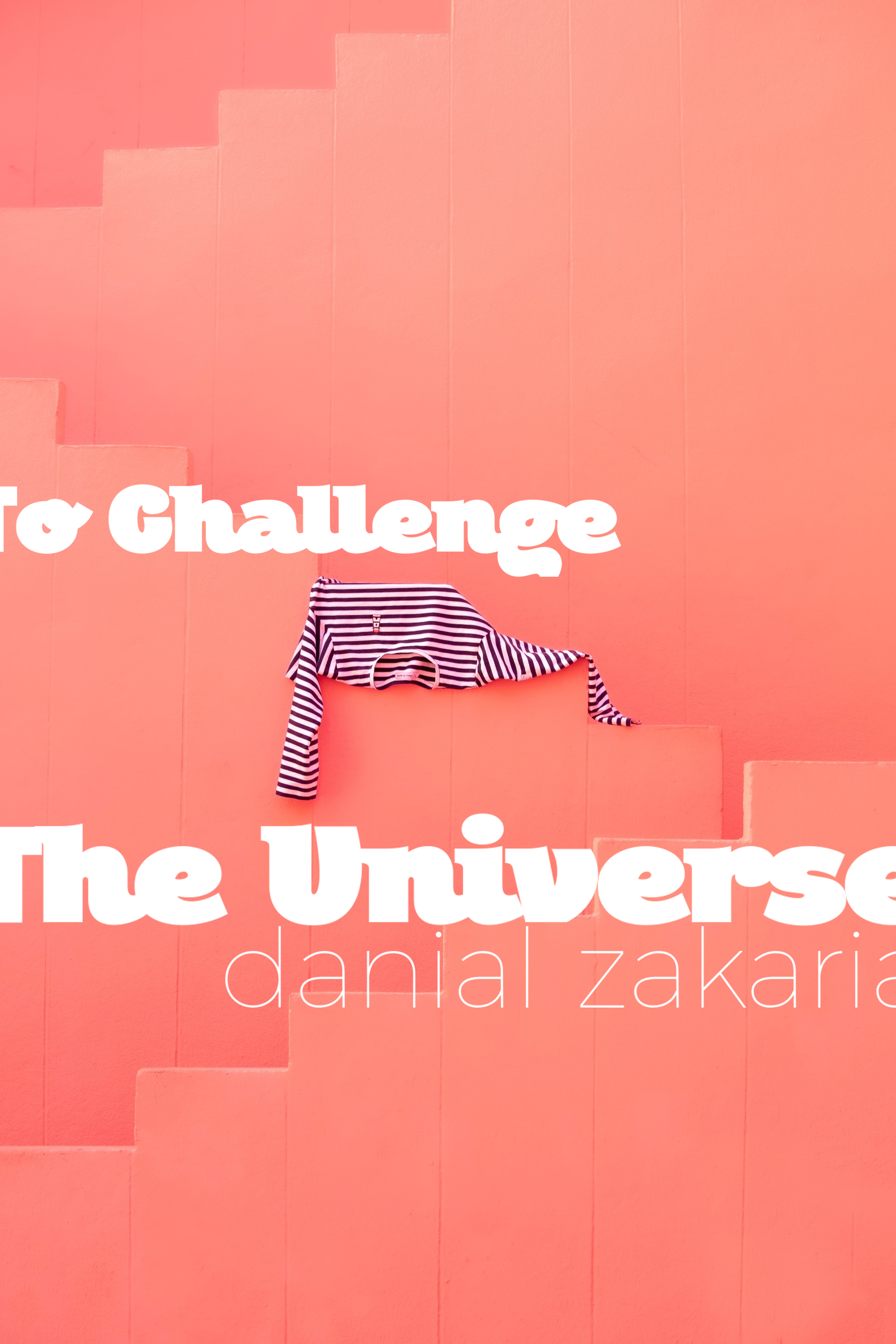 To Challenge The Universe