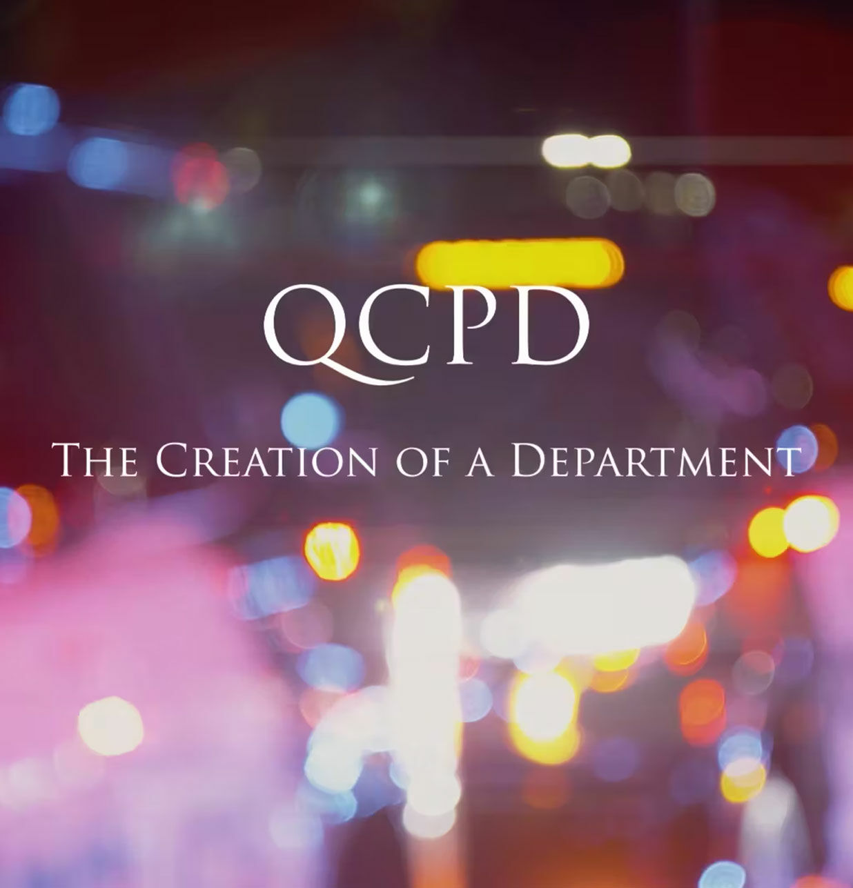 QCPD The Creation Of a Department