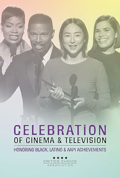 Critics Choice Celebration of Cinema & Television: Honoring Black, Latino & AAPI Achievements