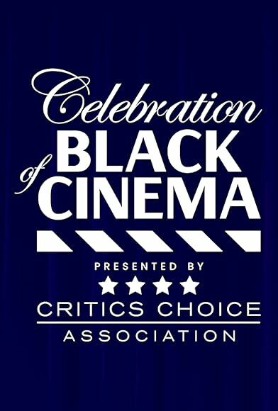 Critics Choice 3rd Annual Celebration of Black Cinema