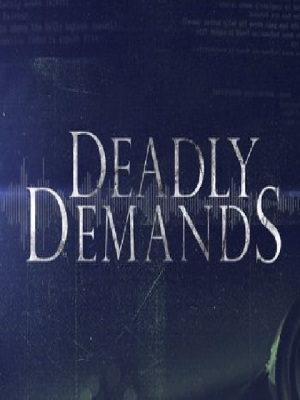 Deadly Demands