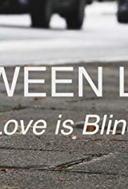 Between Lives: Love Is Blind