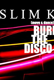 Slim K: Burn the Disco