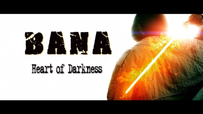 BANA: Heart of Darkness