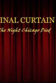 Final Curtain Part 19: The Night Chicago Die