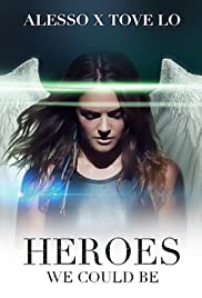 Alesso Feat. Tove Lo: Heroes - We Could Be