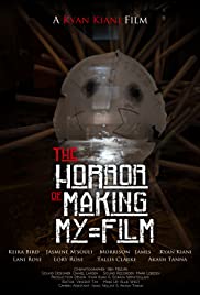 The Horror of Making My Film