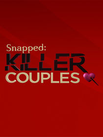 Snapped Killer Couples